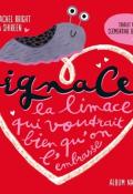 Ignace la limace qui voudrait bien qu'on l'embrasse, Rachel Bright, Nadia Shireen, livre jeunesse