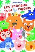 Les animaux sont rigolos, Jeanne Boyer, livre jeunesse