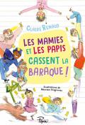 Les mamies et les papis cassent la baraque !, Claire Renaud, Maurèen Poignonec, livre jeunesse