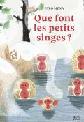 Que font les petits singes ?, Pato Mena, livre jeunesse