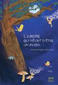 L'arbre aui rêvait d'être un avion, Antoine Vigne, Léa Louis, livre jeunesse, album