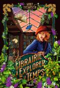 La librairie à explorer le temps, Mindy Thompson, livre jeunesse, roman