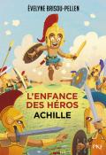 L'enfance des héros (T: 3). Achille, Évelyne Brisou-Pellen, Thierry Christmann, livre jeunesse