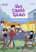 Nos cœurs tordus (T. 1). Ça tourne au collège, Séverine Vidal, Manu Causse, Javi Rey, livre jeunesse