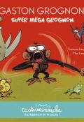 Gaston grognon super méga grognon, Suzanne et Max Lang, livre jeunesse