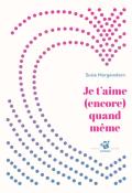 Je t'aime (encore) quand même, Susie Morgenstern, livre jeunesse