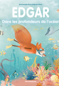 Edgar dans les profondeur de l'océan-Emmanuelle Gras & Marion Péret-Livre jeunesse