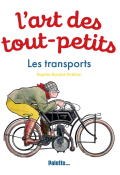 L'art des tout petits : les transports-Sophie Bordet-Petillon-Livre jeunesse