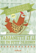 La méchante petite poulette dans Tarzanette et le roi du petit-déjeuner, Pierrette Dubé, Marie-Eve Tremblay, livre jeunesse, album