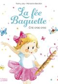 La fée Baguette cric crac croc, Fanny Joly, Marianne Barcilon, livre jeunesse, album