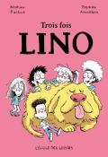 Trois fois Lino, Mathieu Pierloot, Baptiste Amsallem, livre jeunesse