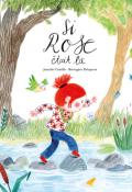 Si Rose était là, Jennifer Couëlle, Bérengère Delaporte, livre jeunesse