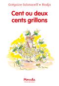 Cent ou deux cents grillons, Grégoire Solotareff, Nadja, livre jeunesse