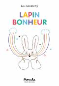 Lapin bonheur, Lili scratchy, livre jeunesse