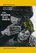 Les mains de ma mère, Yvon Le Men, Simone Massi, livre jeunesse