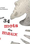Les 34 mots des maux, Manon Plouffe, Christine Delezenne, livre jeunesse
