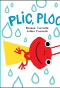 Plic, ploc !, Roxane Turcotte, Julien Castanié, livre jeunesse