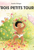 Trois petits tours, Sandra Edinger, livre jeunesse