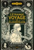 L'étrange voyage de Clover Elkin, Eli Brown, livre jeunesse, roman