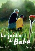 Le jardin de Baba, Jordan Scott, Sydney Smith, livre jeunesse, album