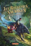 Les royaumes sauvages (T. 1). Apprenti malgré lui, Amanda Foody, livre jeunesse, roman