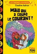 Les enquêtes d'Hypatie. Mais qui a coupé le courant ?, Claudine Aubrun, livre jeunesse