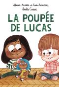 La poupée de Lucas, Alicia Acosta, Luis Amavisca, Amélie Graux, livre jeunesse