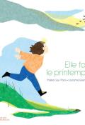 Elle fait le printemps, Praline Gay-Para, Lauranne Quentric, livre jeunesse