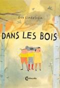 Dans les bois, Eva Lindström, livre jeunesse