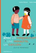 Avec un coquelicot, une noisette, un caillou: jeux de promenade Caroline PELLISSIER Virginie Aladjidi Actes sud jeunesse