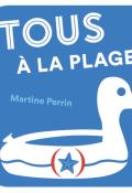 Tous à la plage Martine Perrin Grandes Personnes carton jeunesse