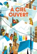 À ciel ouvert Alice Riché roman ado Thierry Magnier jeunesse