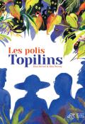 Les polis Topolins Elisa Sartori Nina Neuray Thierry Magner album jeunesse