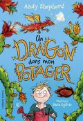 Un dragon dans mon potager Sara Ogilvie Andy Shepherd Gallimard jeunesse Grand Format littérature