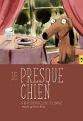 Presque chien Frédérique Elbaz Pierre Pratt d'Eux roman jeunesse