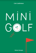 Minigolf, Lisa Laubreaux, livre jeunesse, livre-jeu