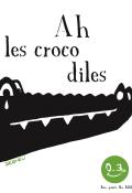 Ah les crocodiles, Thierry Dedieu, Livre jeunesse