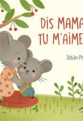 Dis maman combien tu m'aimes ?, Johan Pegot, Livre jeunesse