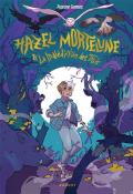 Hazel Mortelune: et la malédiction des Trois, Aurore Gomez, livre jeunesse