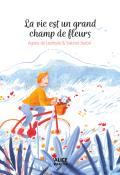 La vie est un grand champ de fleurs, Agnès de Lestrade, Salomé Borbé, livre jeunesse