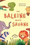 Une baleine dans la savane, Sophie Lamoureux, Hyacinthe Gioanni, Livre jeunesse