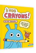 A vos crayons, Elise Gravel, Livre jeunesse