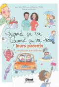 Quand ça va quand ça va pas : leurs parents expliqués aux enfants, Céline Kallmann, Benjamin Muller, Laure Monloubou, Livre jeunesse