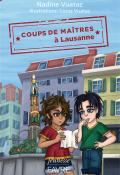 Coups de maîtres à Lausanne , Nadine Vuataz , Lucas Vuataz , Livre jeunesse