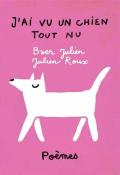 J'ai vu un chien tout nu , Julien Baer , Julien Roux , Livre jeunesse