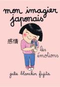 Mon imagier japonais. Les émotions , Julie Blanchin Fujita , Livre jeunesse 