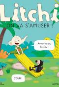 Litchi : on va s'amuser !, Armelle Modéré, livre jeunesse