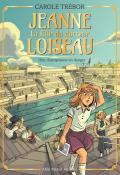 Jeanne la fille du docteur Loiseau (T. 5). Une championne en danger, Carole Trébor, livre jeunesse