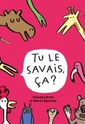 Tu le savais, ça ?, Hervé Eparvier, Soledad Bravi, livre jeunesse