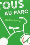 Tous au parc , Martine Perrin , Livre jeunesse 